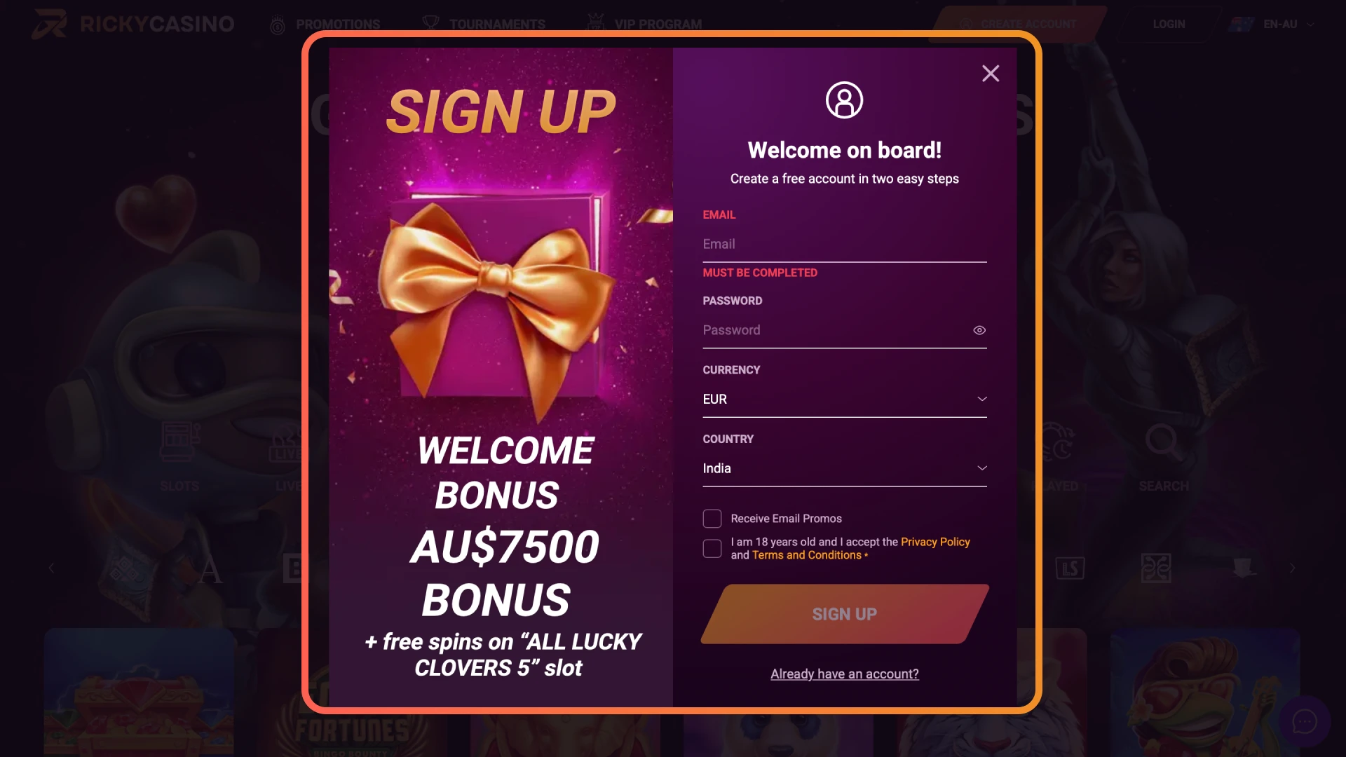 Hit Sign Up on Ricky Casino and choose your registration method like email or mobile.
